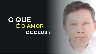 O QUE É O AMOR DE DEUS?, ECKHART TOLLE DUBLADO