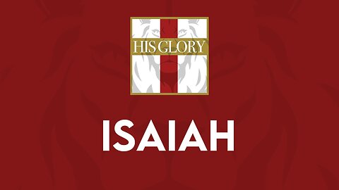 His Glory Bible Studies - Isaiah 25-28