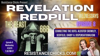 REVELATION REDPILL EP8: Connecting the Dots- Aleister Crowley, Scofield, Darby, & Dispensationalism