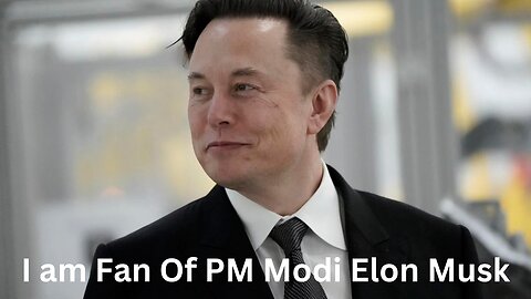 I am Fan Of PM Modi Elon Musk