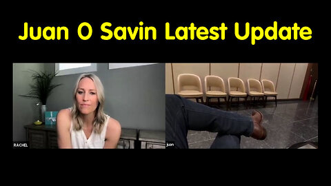Juan O Savin Latest Update - Breaking - 5/19/24..