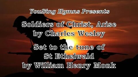 Soldiers of Christ, Arise (St Ethelwald)
