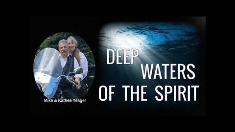 The Deep Waters of the Spirit by Dr Michael H Yeager