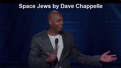 Space Jews by Dave Chappelle