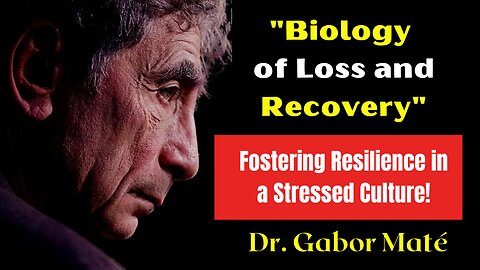How to Foster RESILIENCE In A Stressed Culture with Dr. Gabor Maté