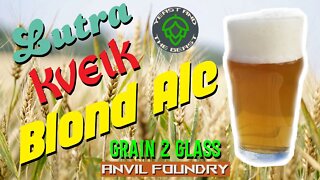 Lutra Kveik Blonde Ale | Grain 2 Glass Ep. 1