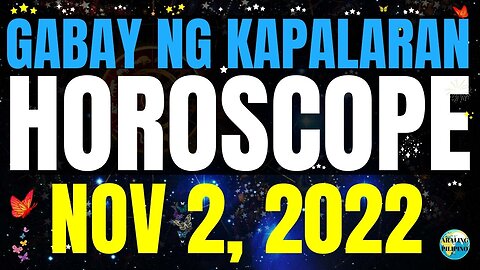 Horoscope Ngayong Araw November 2, 2022 Gabay ng Kapalaran