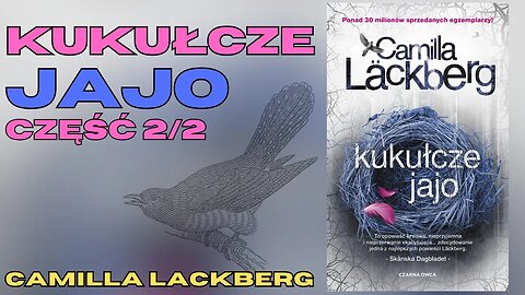 Kukułcze jajo, Część 2/2, Cykl: Saga o Fjällbace (tom 11) - Camilla Läckberg