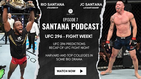 UFC 296 Review and Predictions, Harvard and Top Colleges under Fire! - Santana Podcast EP. 7