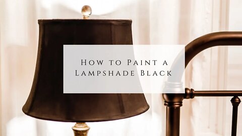How to Paint a Lampshade Black