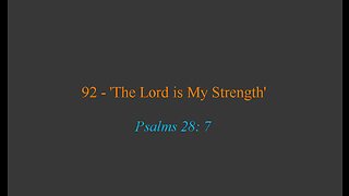 92 - 'The Lord is My Strength'