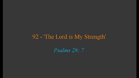 92 - 'The Lord is My Strength'