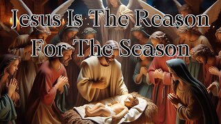 Jesus Is The Reason For The Season