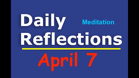 Daily Reflections Meditation Book – April 7 – Alcoholics Anonymous - Read Along – Sober Recovery