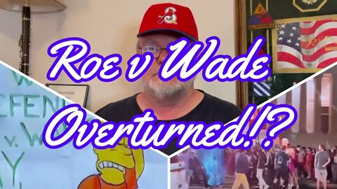 Roe v Wade Overturned???