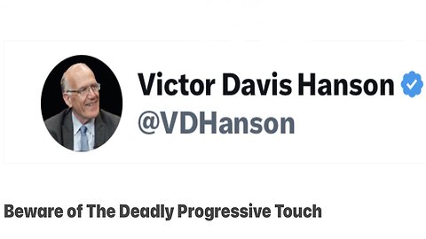Beware of The Deadly Progressive Touch | Victor Davis Hanson on X