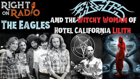 EP. 468 The EAGLES and the Witchy Woman of Hotel California LILITH