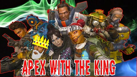 Apex Legends with the King of Men 👑