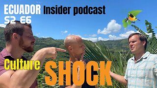 Ecuador Insider Podcast S2 E6 | The SHOCKING cultural norms of Ecuador