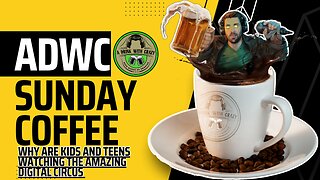 Why are kids Watching the Amazing Digital Circus | Sunday Coffee A Drink with Crazy Livestream