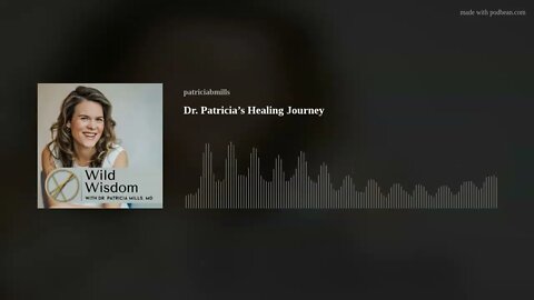 Dr. Patricia’s Healing Journey