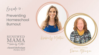 Preventing Homeschool Burnout with Guest Rowan Atkinson – Renewed Mama Podcast Episode 41