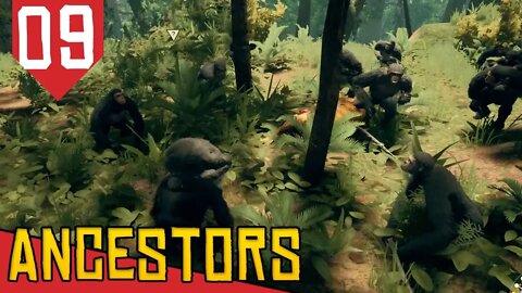 Nova Base! Passei a Ciência?! - Ancestors The Humankind Odyssey #09 [Gameplay Português PT-BR]