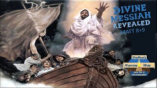 Yeshua's Narrow Way - Divine Messiah Revealed - Matthew 8