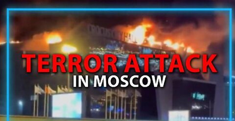 BREAKING: MASSIVE TERROR ATTACK AGAINST MOSCOW SHOPPING MALL COULD BE THE TRIGGER FOR WWIII