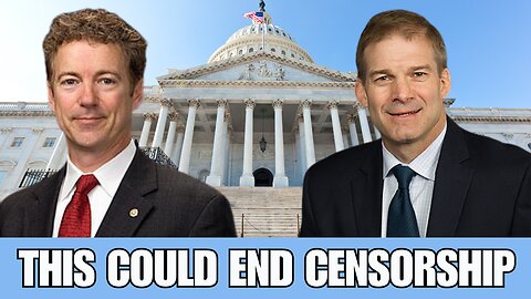Rand Paul, Jim Jordan Act to End Biden Censorship
