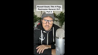 Russell Jay Gould, Title 4 Flag, Postmaster General, DJT Part 3