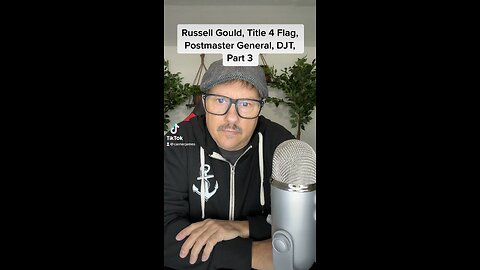 Russell Jay Gould, Title 4 Flag, Postmaster General, DJT Part 3