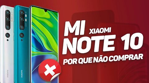 Xiaomi Mi Note 10 - 5 MOTIVOS PARA NÃO COMPRAR!
