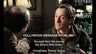 HOLLYWOOD PREDICTIVE MESSAGE FROM 1981 Excerpt from the movie My Dinner With Andre Conspiracy Theory Scene