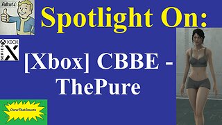 Fallout 4 - Spotlight On: [Xbox] CBBE - ThePure
