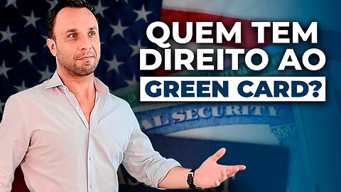 Dt Explica Quem tem Direito ao Green Card - Perguntas e respostas