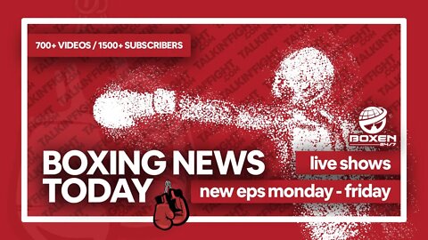 Today's Boxing News Headlines ep211 | Boxing News Today