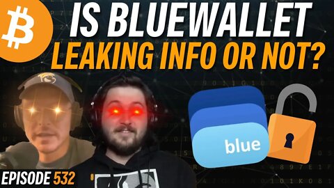 Is Bitcoin BlueWallet Doxxing Your Info? | EP 532