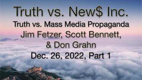 Truth vs. NEW$ TOP 12 Part 1 (26 December 2022) with Don Grahn and Scott Bennett