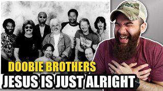 First Time Hearing THE DOOBIE BROTHERS - Jesus Is Just Alright (REACTION!!)