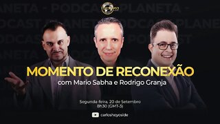 Podcast Planeta LIVE - Momento De Reconexão com Mario Sabha e Rodrigo Granja