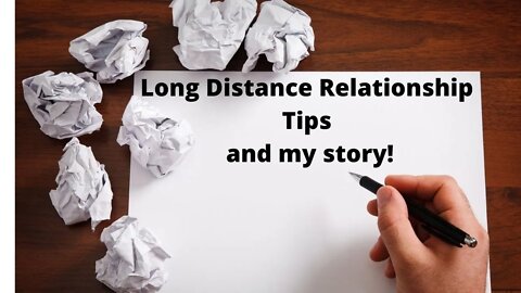 Long Distance Relationship Tips and my Story!