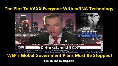 The Plot To VAXX Everyone With mRNA Technology, WEF's Global Government Plans Must Be Stopped!