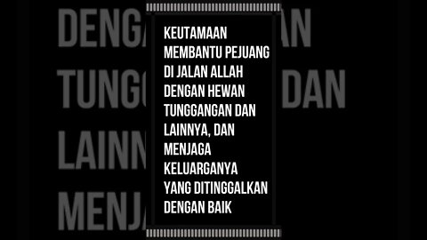 Keutamaan membantu pejuang di jalan Allah dengan hewan tunggangan dan lainnya, dan menjaga keluargan