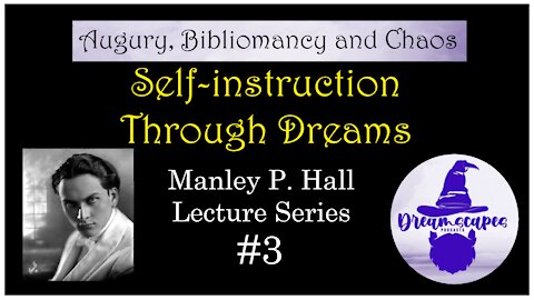 “Self-instruction Through Dreams” ~ Manley P Hall Lecture Series #3