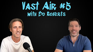 Vast Air #5: Bo Roberts