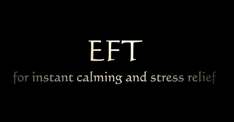 EFT Tapping for Instant Calming and Stress Relief - Emotional Self-Regulation