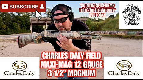 CHARLES DALY FIELD MAXI-MAG 12 GAUGE 3 1/2” MAGNUM REVIEW! HUNTING FIREARMS VIDEO #1!
