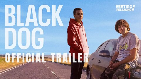 Black Dog | Official Trailer