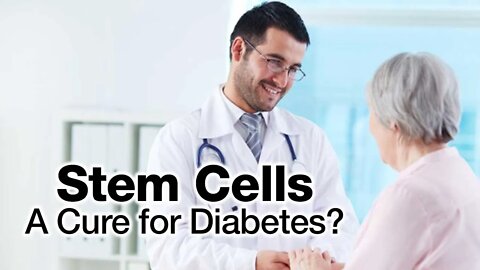 Stem Cells – A Cure for Diabetes?
